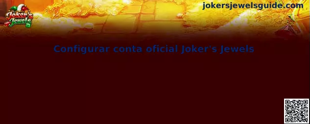Configurar conta oficial Joker's Jewels