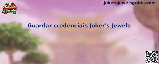 Guardar credenciais Joker's Jewels