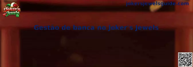 Gestão de banca no Joker's Jewels