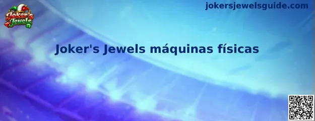 Joker's Jewels máquinas físicas