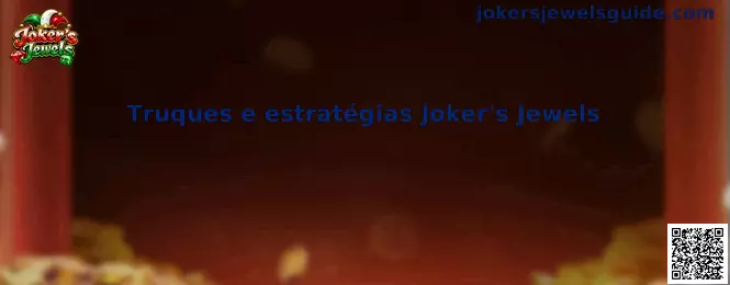 Truques e estratégias Joker's Jewels