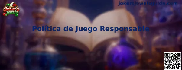 Información sobre la Política de Juego Responsable de Joker's Jewels