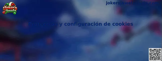 Protección y configuración de cookies en Joker's Jewels